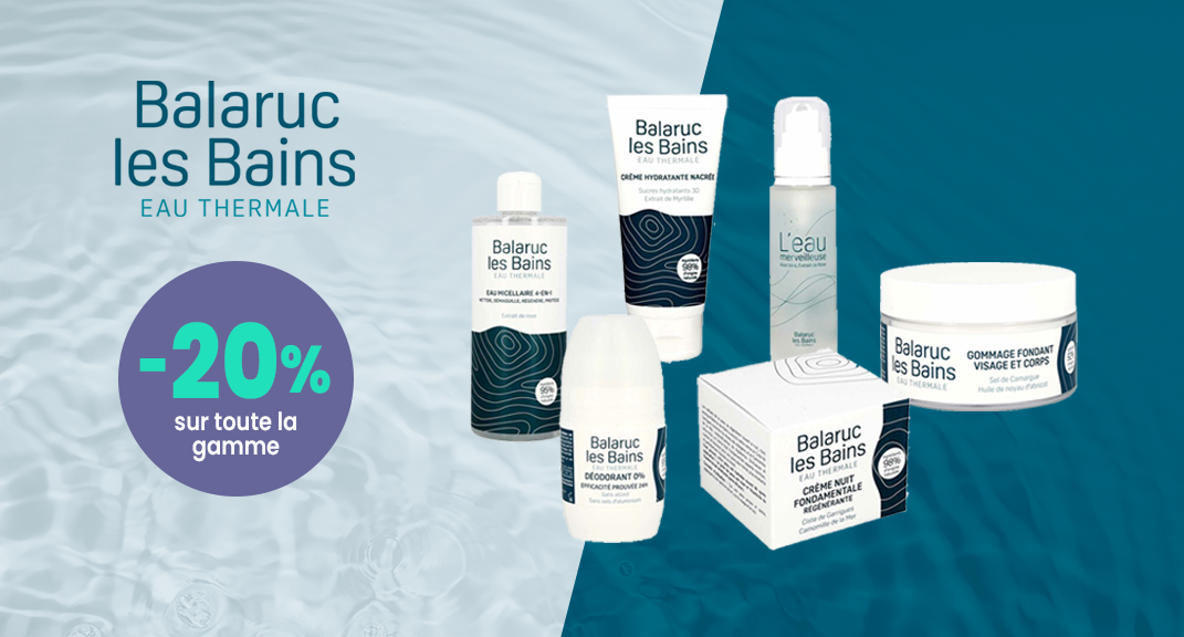 Profitez des bienfaits thermaux de Balaruc les Bains chez vous avec -20% !